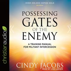 Possessing the Gates of the Enemy by Cindy Jacobs audiobook