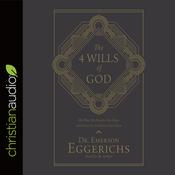 4 Wills of God by  Dr. Emerson Eggerichs audiobook