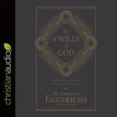 4 Wills of God by Emerson Eggerichs audiobook