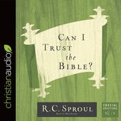 Can I Trust the Bible? by  R. C. Sproul audiobook