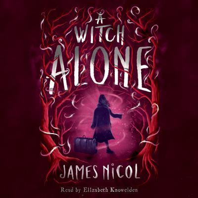 A Witch Alone by James Nicol audiobook
