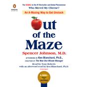 Out of the Maze by  Spencer Johnson MD audiobook