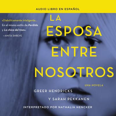 La esposa entre nosotros by Sarah Pekkanen audiobook
