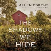 The Shadows We Hide by  Allen Eskens audiobook