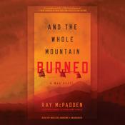 And the Whole Mountain Burned by  Ray McPadden audiobook