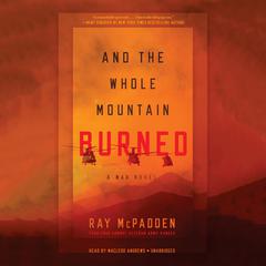 And the Whole Mountain Burned by Ray McPadden audiobook