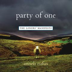 Party of One by Anneli Rufus audiobook