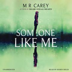 Someone Like Me by M. R. Carey audiobook