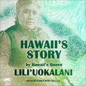 Hawaii's Story by Hawaii's Queen by  Lili‘uokalani audiobook