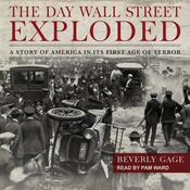 The Day Wall Street Exploded by  Beverly Gage audiobook
