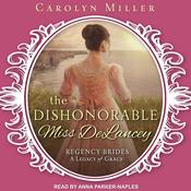 The Dishonorable Miss Delancey by  Carolyn Miller audiobook