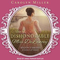 The Dishonorable Miss Delancey by Carolyn Miller audiobook