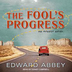 The Fool’s Progress by Edward Abbey audiobook