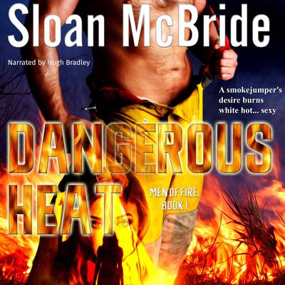 Dangerous Heat by Sloan McBride audiobook