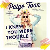 I Knew You Were Trouble by  Paige Toon audiobook