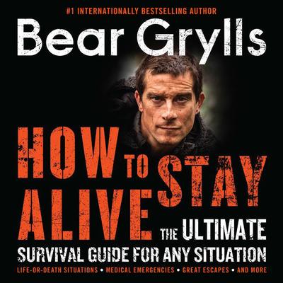 How to Stay Alive by Bear Grylls audiobook
