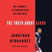 The Truth About Aaron by  Jonathan Hernandez audiobook