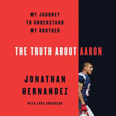 The Truth About Aaron by Jonathan Hernandez audiobook