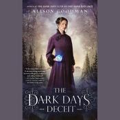 The Dark Days of Deceit by  Alison Goodman audiobook