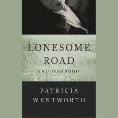 Lonesome Road by Patricia Wentworth audiobook