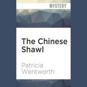 The Chinese Shawl by  Patricia Wentworth audiobook