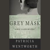Grey Mask by  Patricia Wentworth audiobook
