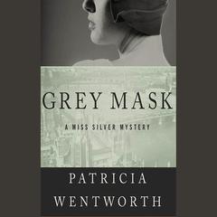 Grey Mask by Patricia Wentworth audiobook