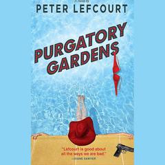 Purgatory Gardens by Peter Lefcourt audiobook