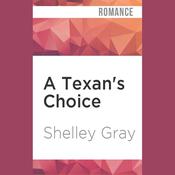 A Texan's Choice by  Shelley Gray audiobook