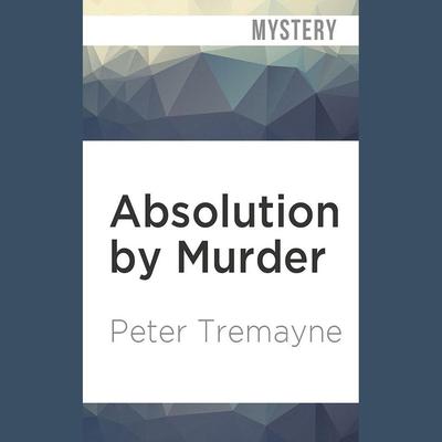 Absolution by Murder by Peter Tremayne audiobook