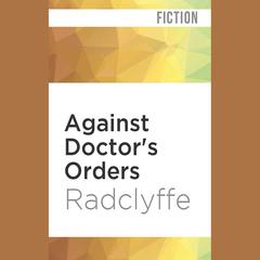 Against Doctor's Orders by Radclyffe  audiobook