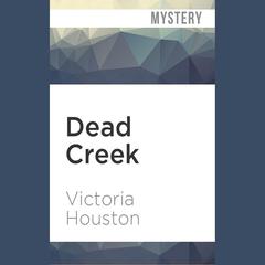 Dead Creek by Victoria Houston audiobook