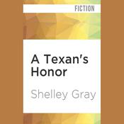 A Texan’s Honor by  Shelley Gray audiobook