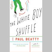 The White Boy Shuffle by  Paul Beatty audiobook