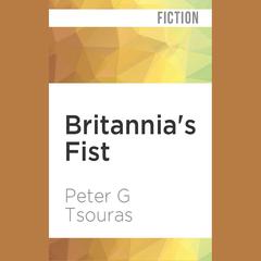 Britannia's Fist by Peter G. Tsouras audiobook