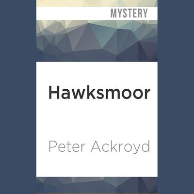 Hawksmoor by Peter Ackroyd audiobook