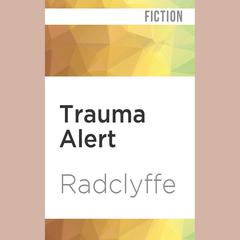 Trauma Alert by Radclyffe  audiobook