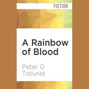 A Rainbow of Blood by  Peter G. Tsouras audiobook