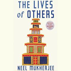 The Lives of Others by Neel Mukherjee audiobook