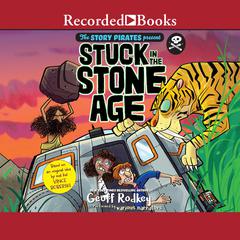 Stuck in the Stone Age by Geoff Rodkey audiobook