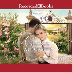 A Chance at Forever by Melissa Jagears audiobook