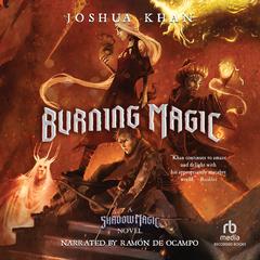 Burning Magic by Joshua Khan audiobook