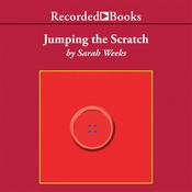Jumping the Scratch by  Sarah Weeks audiobook