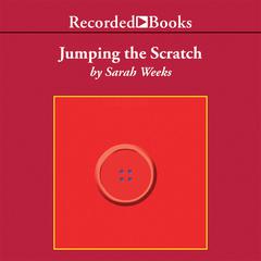 Jumping the Scratch by Sarah Weeks audiobook