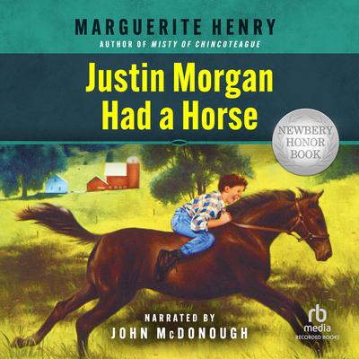 Justin Morgan Had a Horse by Marguerite Henry audiobook