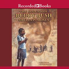 The Legend of Buddy Bush by Shelia P. Moses audiobook