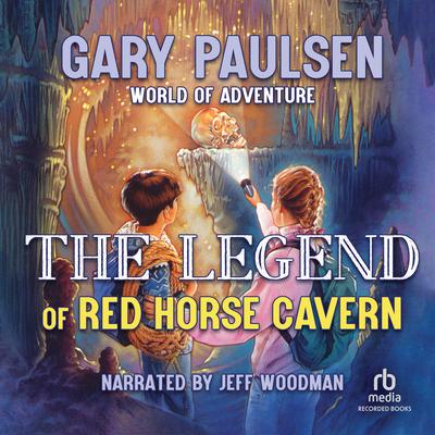 The Legend of Red Horse Cavern by Gary Paulsen audiobook