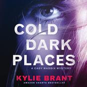 Cold Dark Places by  Kylie Brant audiobook
