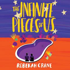 The Infinite Pieces of Us by Rebekah Crane audiobook