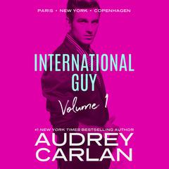 International Guy: Paris, New York, Copenhagen by Audrey Carlan audiobook